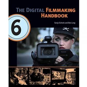 Schenk, Sonja: The Digital Filmmaking Handbook