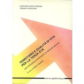 Territorio e qualità di vita per la terza età. Due percorsi di intervento di servizio sociale