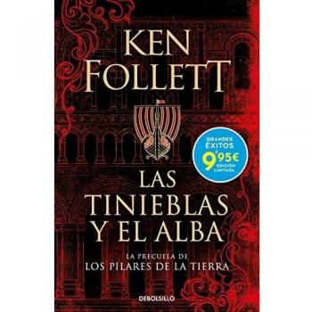 LAS TINIEBLAS Y EL ALBA (LA PRECUELA DE LOS PILARES DE LA TIERRA)