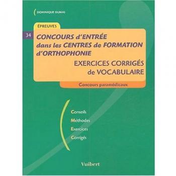 Concours d'entrée dans les centres de formation d'orthophonie : Exercices corrigés de vocabulaire