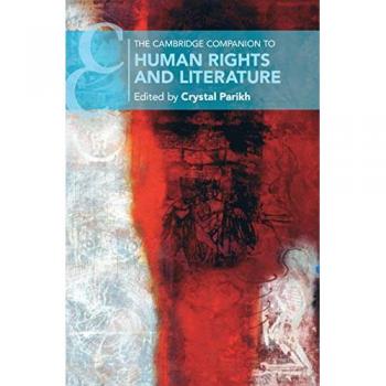The Cambridge Companion to Human Rights and Literature
