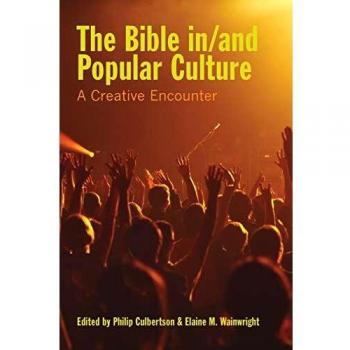 The Bible In/And Popular Culture: A Creative Encounter