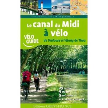 LE CANAL DU MIDI A VELO DE TOULOUSE A L'ETANG DE THAU