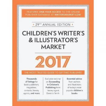 Children's Writer's & Illustrator's Market: The Most Trusted Guide to Getting