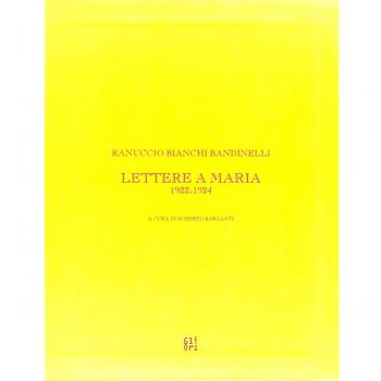 Ranuccio Bianchi Bandinelli. Lettere a Maria. 1922-1924