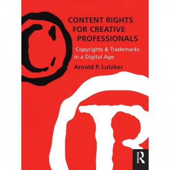 Vitalsource Technologies, Inc. Content Rights for Creative Professionals : Copyrights & Trademarks in a Digital Age