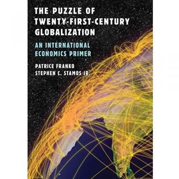 The Puzzle of TwentyFirstCentury Globalization by Stephen C. Stamos Jr.