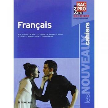 Les nouveaux cahiers Français Bac Pro, 3 ans ; Seconde professionnelle