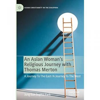 A Journey To The East / A Journey To The West (Asian Christianity in the Diaspora)