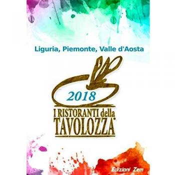 I ristoranti della Tavolozza. Liguria, Piemonte, Valle d'Aosta 2018. Ediz. italiana, francese e inglese