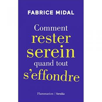 Comment rester serein quand tout s'effondre