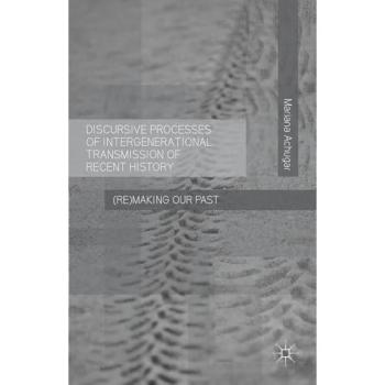 Discursive Processes of Intergenerational Transmission of Recent History