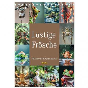 Lustige Frösche (Tischkalender 2025 DIN A5 hoch) CALVENDO Monatskalender