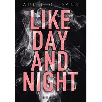 Dark, April G. Like Day And Night