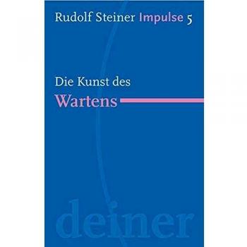 Die Kunst des Wartens: Werde ein Mensch mit Initiative: Ressourcen