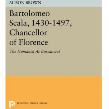 Bartolomeo Scala, 1430-1497, Chancellor Of Florence: The Humanist As Bureaucrat: 1585