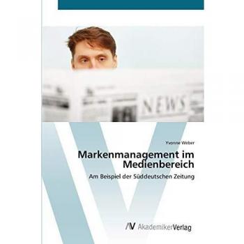 Markenmanagement im Medienbereich: Am Beispiel der Süddeutschen Zeitung