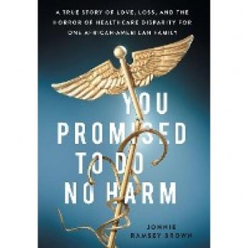 You Promised to Do No Harm: A True Story of Healthcare Disparity