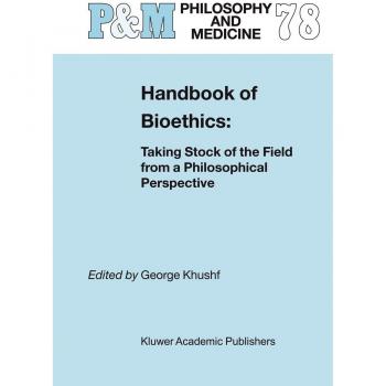Handbook of Bioethics: