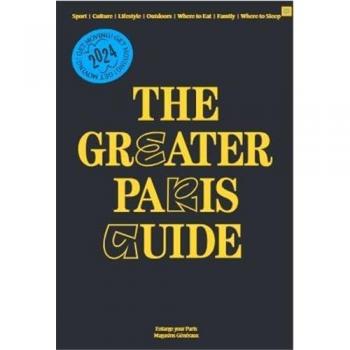 The Greater Paris Guide 2024-2025 /anglais