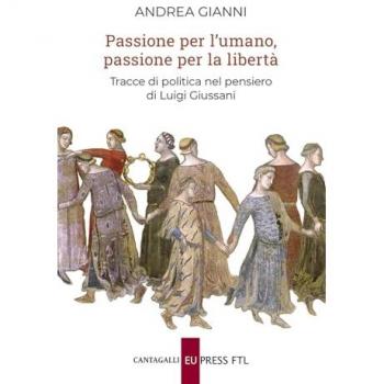 Passione per l'umano, passione per la libertà. Tracce di politica nel pensiero di Luigi Giussani