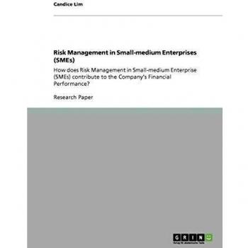 Risk Management in Small-medium Enterprises (SMEs): How does Risk Management in Small-medium Enterprise (SMEs) contribute to the Company's Financial Performance?