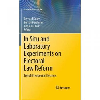 In Situ and Laboratory Experiments on Electoral Law Reform