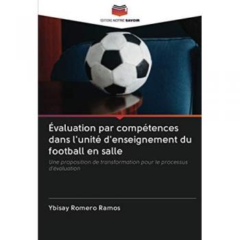 Évaluation par compétences dans l'unité d'enseignement du football en salle: Une proposition de transformation pour le processus d'évaluation