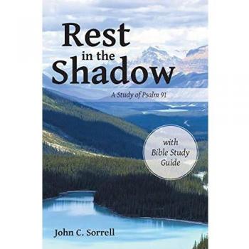 Rest in the Shadow: A Study of Psalm 91