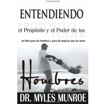 Entendiendo El Proposito Y El Poder De Los Hombres/ Understanding The Purpose And Power