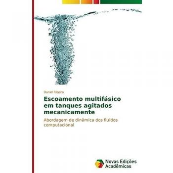 Escoamento multifásico em tanques agitados mecanicamente: Abordagem de dinâmica dos fluidos computacional