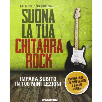 Suona la tua chitarra rock. Impara subito in 100 mini lezioni. Con CD Audio