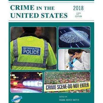 Crime in the United States 2018, 12th Edition (U.S. Databook)