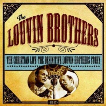 Christian Life: Definitive Louvin Brothers Story