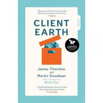 James Thornton Martin Goodman Client Earth (Paperback)