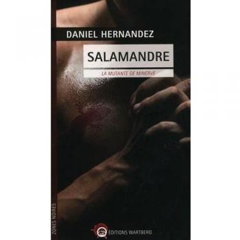 Salamandre ; la mutante de Minerve