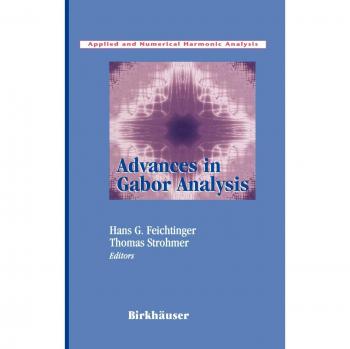 Advances in Gabor Analysis
