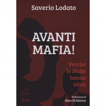 Avanti mafia! Perché le mafie hanno vinto