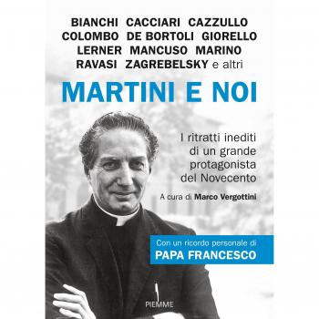 Martini e noi. I ritratti inediti di un grande protagonista del Novecento
