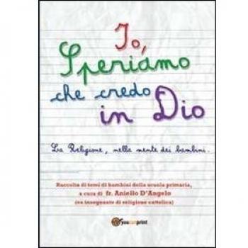 Io, speriamo che credo in Dio