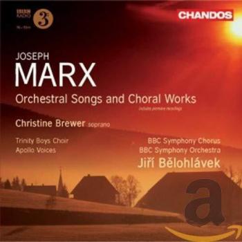 Joseph Marx: Orchestra and Choir Arrangements