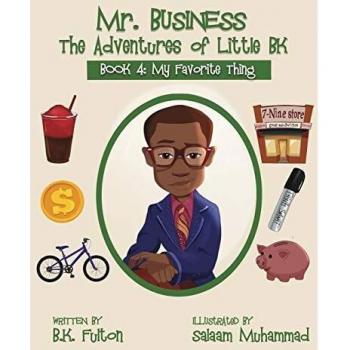 Mr. Business: The Adventures of Little BK: Book 4: Favorite Things