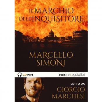 Il marchio dell'inquisitore letto da Giorgio Marchesi. Audiolibro. CD Audio formato MP3