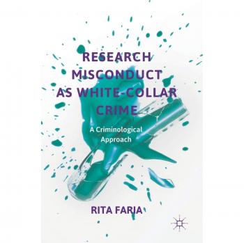 Research Misconduct as White-Collar Crime: A Criminological Approach