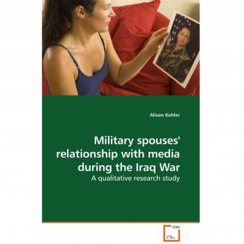Military spouses' relationship with media during the Iraq War