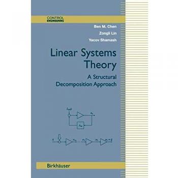 Linear Systems Theory: A Structural Decomposition Approach (Control Engineering)