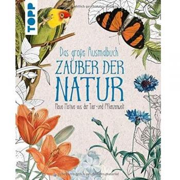 Das große Ausmalbuch Zauber der Natur: Neue Motive aus der Tier