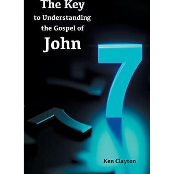 7/7 The Key to Understanding the Gospel of John