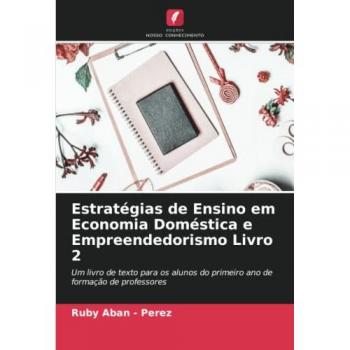Estratégias de Ensino em Economia Doméstica e Empreendedorismo Livro 2: Um livro de texto para os alunos do primeiro ano de formação de professores