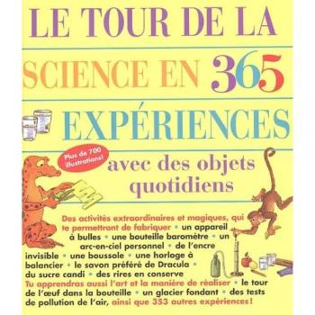 Le tour de la science en 365 experiences, avec des objets quotidiens